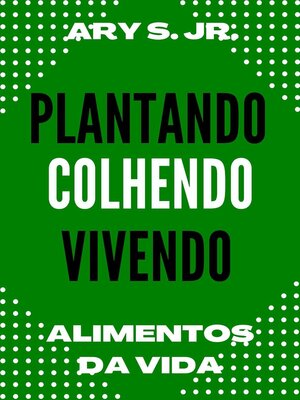 cover image of Plantando Colhendo Vivendo